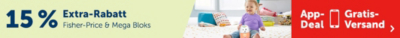 15 % Extra-Rabatt auf Fisher-Price & Mega Bloks