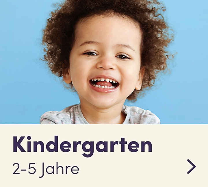 Kindergarten: 2-5 Jahre