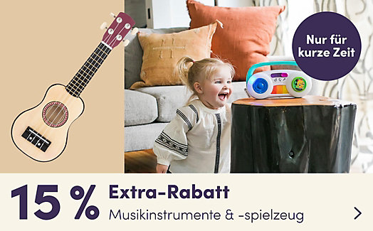 15 % Extra-Rabatt auf Musikinstrumente & -spielzeug